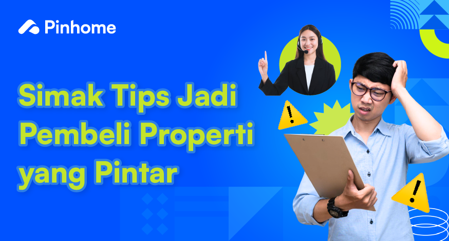 Waspada, Ini Ciri Penipuan Jual Beli Properti dan Tips Agar Jadi Smart Buyer!