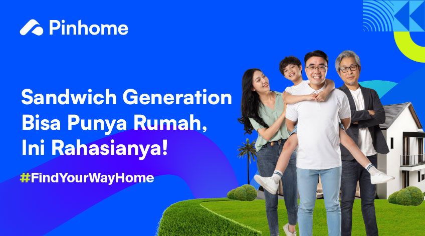 Sandwich Generation Sulit Punya Rumah? Ini Solusinya!